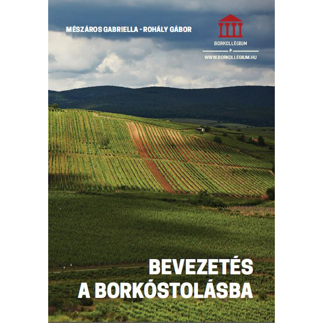Mészáros Gabriella - Rohály Gábor: Bevezetés a borkóstolásba